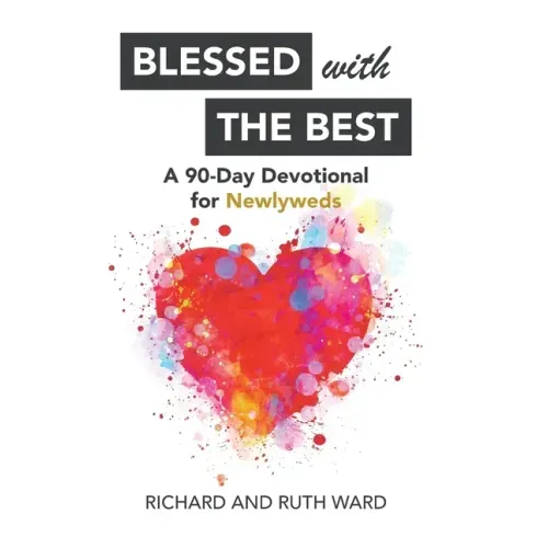Blessed with the Best: A 90-Day Devotional for Newlyweds