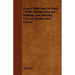 Goat's Milk and Its Uses;With Information on Milking and Making Cheese, Butter and Cream