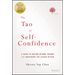 The Tao of Self-Confidence: A Guide to Moving Beyond Trauma and Awakening the Leader Within