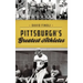 Pittsburgh's Greatest Athletes