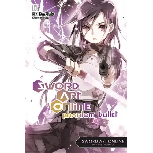 Sword Art Online 5: Phantom Bullet (Light Novel): Volume 5