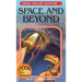 Space and Beyond