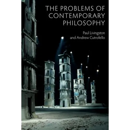 The Problems of Contemporary Philosophy: A Critical Guide for the Unaffiliated
