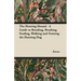 The Hunting Hound - A Guide to Breeding, Breaking, Feeding, Walking and Training the Hunting Dog