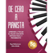 De Cero a Pianista (Aprende a tocar el piano con este método fácil y progresivo)