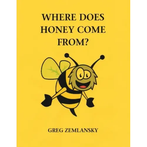 Where Does Honey Come From?