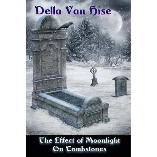 The Effect of Moonlight on Tombstones: A Dark Little Collection of Poetry