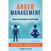 Anger Management: Tame The Lion Inside of You for Good: Discover How to Improve Your Emotional Self-Control, Make Your Relationships Thr