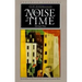 The Noise of Time: Selected Prose