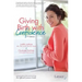 Giving Birth with Confidence (Official Lamaze Guide, 3rd Edition)