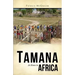 Tamana: At Home in Africa