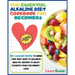 The Essential Alkaline Diet Cookbook for Beginners: 1o0+ Alkaline Recipes to Bring Your Body Back to Balance! Healthy Recipes to Enjoy Favorite Foods