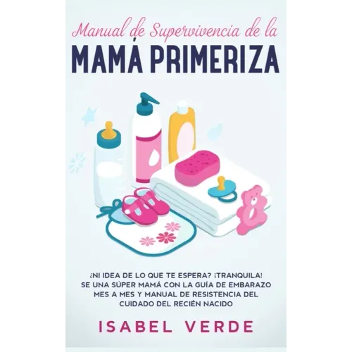 Manual de supervivencia de la mamá primeriza