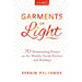 Garments of Light: 70 Illuminating Essays on the Weekly Torah Portion and Holidays, Volume 2