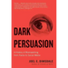 Dark Persuasion: A History of Brainwashing from Pavlov to Social Media