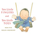 Ten Little Fingers and Ten Little Toes