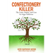 Confectionery Killer: The Cause, Impact and Cure for Sugar Addiction