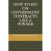 How to Bid on Government Contracts Like a Winner