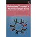 Belonging Through a Psychoanalytic Lens