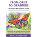 From Grief to Gratitude: We Grieve Because We Loved