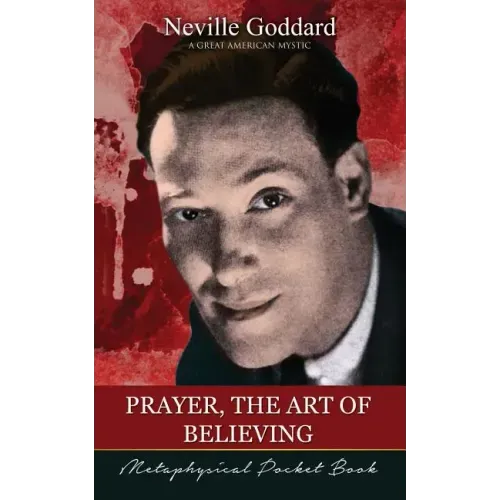 Prayer, The Art of Believing ( Metaphysical Pocket Book )
