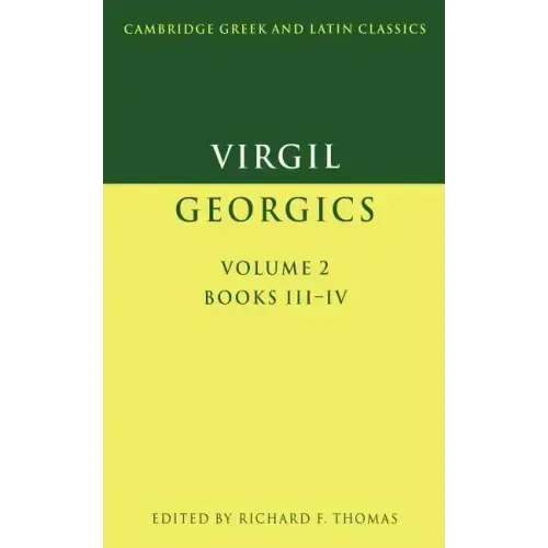 Virgil: Georgics: Volume 2, Books III-IV