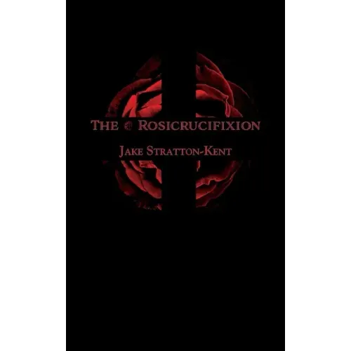 The Rosicrucifixion