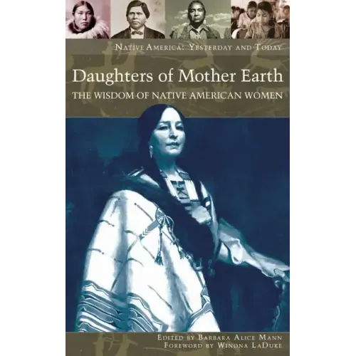 Daughters of Mother Earth: The Wisdom of Native American Women