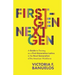First-Gen, NextGen: A Guide to Thriving as a First-Generation Latinx in the Next Generation of the American Workforce
