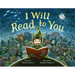 I Will Read to You: A Story about Books, Bedtime, and Monsters