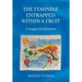 The Feminine Entrapped Within a Fruit: A Jungian Interpretation