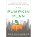 The Pumpkin Plan: A Simple Strategy to Grow a Remarkable Business in Any Field