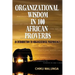 Organizational Wisdom in 100 African Proverbs: An Introduction to Organizational Paremiology
