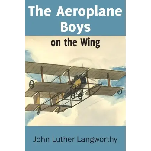 The Aeroplane Boys on the Wing or Aeroplane Chums in the Tropics