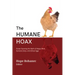 The Humane Hoax: Essays Exposing the Myth of Happy Meat, Humane Dairy, and Ethical Eggs