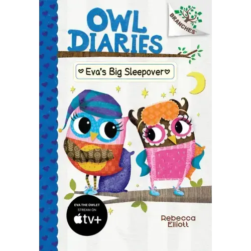 Eva's Big Sleepover: A Branches Book (Owl Diaries #9): Volume 9