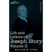 Life and Letters of Joseph Story, Vol. II (in Two Volumes): Associate Justice of the Supreme Court of the United States and Dane Professor of Law at H