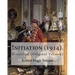 Initiation (1914). By: Robert Hugh Benson: Historical (Original Version)