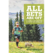 All Bets Are Off: My journey of losing 200 pounds, a showdown with diabetes, and falling in love with running