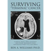 Surviving Terminal Cancer: Clinical Trials, Drug Cocktails, and Other Treatments Your Oncologist Won't Tell You About