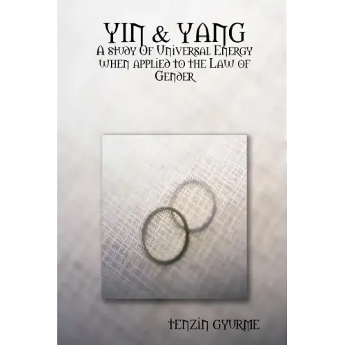 Yin & Yang: A study Of Universal Energy when applied to the Law of Gender