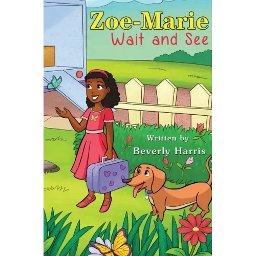 Zoe-Marie Wait and See: A Story About Moving and Change