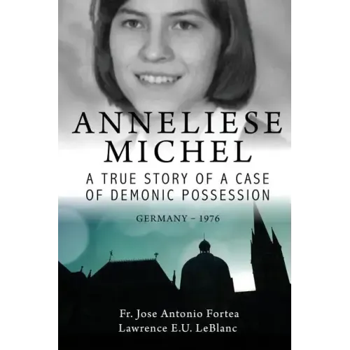 Anneliese Michel A true story of a case of demonic possession Germany-1976