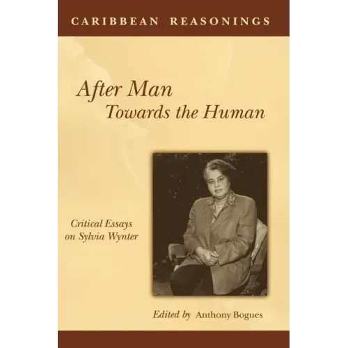 Caribbean Reasonings: After Man, Towards the Human