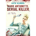 Marie Antoinette, Serial Killer