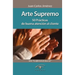 Arte Supremo: 50 Prácticas de Buena Atención Al Cliente