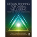 Design Thinking for Digital Well-Being: Theory and Practice for Educators