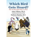 Which Bird Gets Heard?