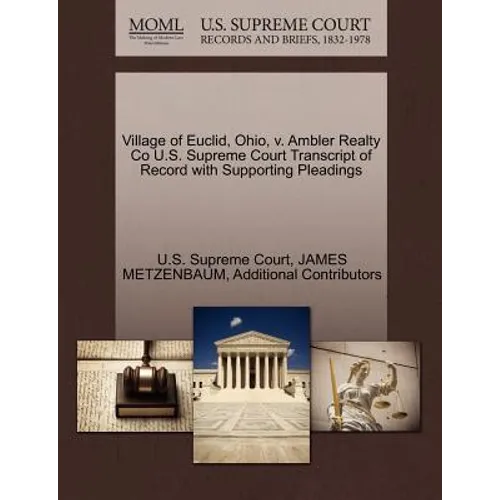 Village of Euclid, Ohio, v. Ambler Realty Co U.S. Supreme Court Transcript of Record with Supporting Pleadings