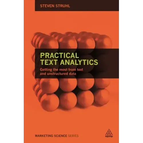 Practical Text Analytics: Interpreting Text and Unstructured Data for Business Intelligence